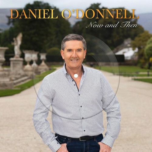 Daniel donnell now and - daniel, o'donnell